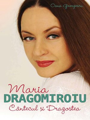 cover image of Maria Dragomiroiu. Cântecul și dragostea